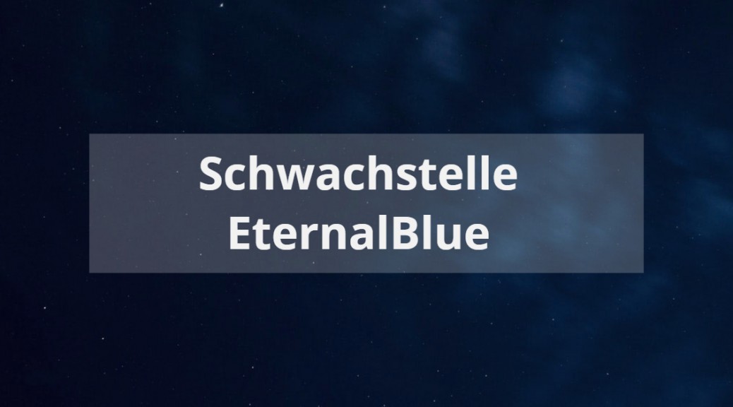 EternalBlue Schwachstelle SMB Windows